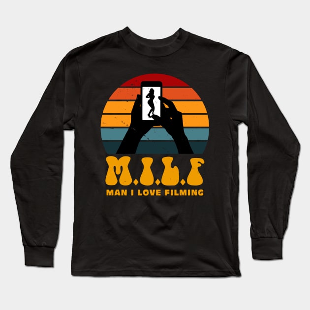 MILF- Man I Love Filming Funny Phone Lover Vintage Retro Meme Long Sleeve T-Shirt by BoggsNicolas